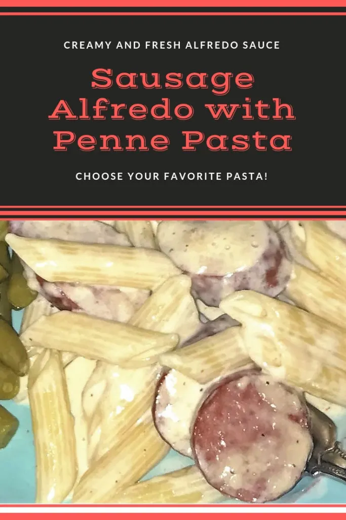 Sausage Alfredo with Penne Pasta