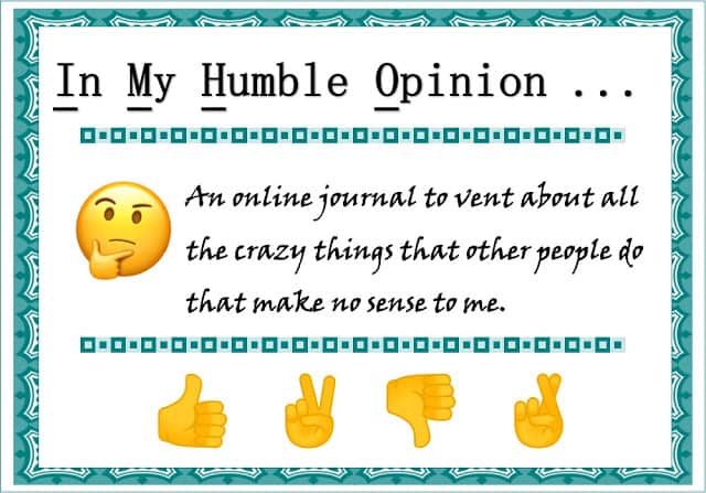 In My Humble Opinion Journal