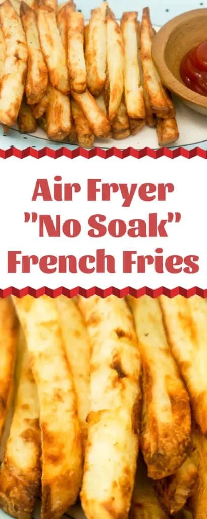 Air Fryer French Fries No Soak