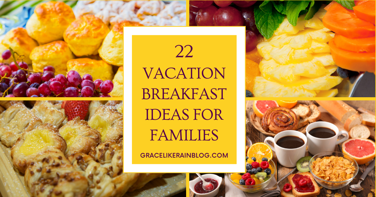 Vacation Breakfast Ideas for Families - Grace Like Rain Blog