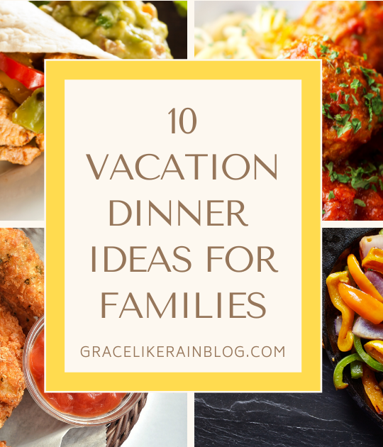 Vacation Dinner Ideas for Families