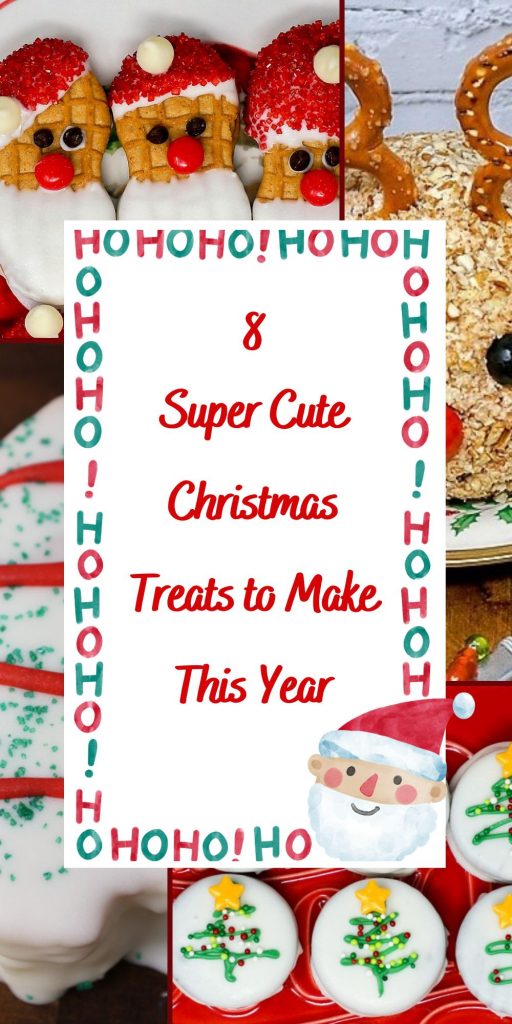8 Super Cute Christmas Treats to Make This Year