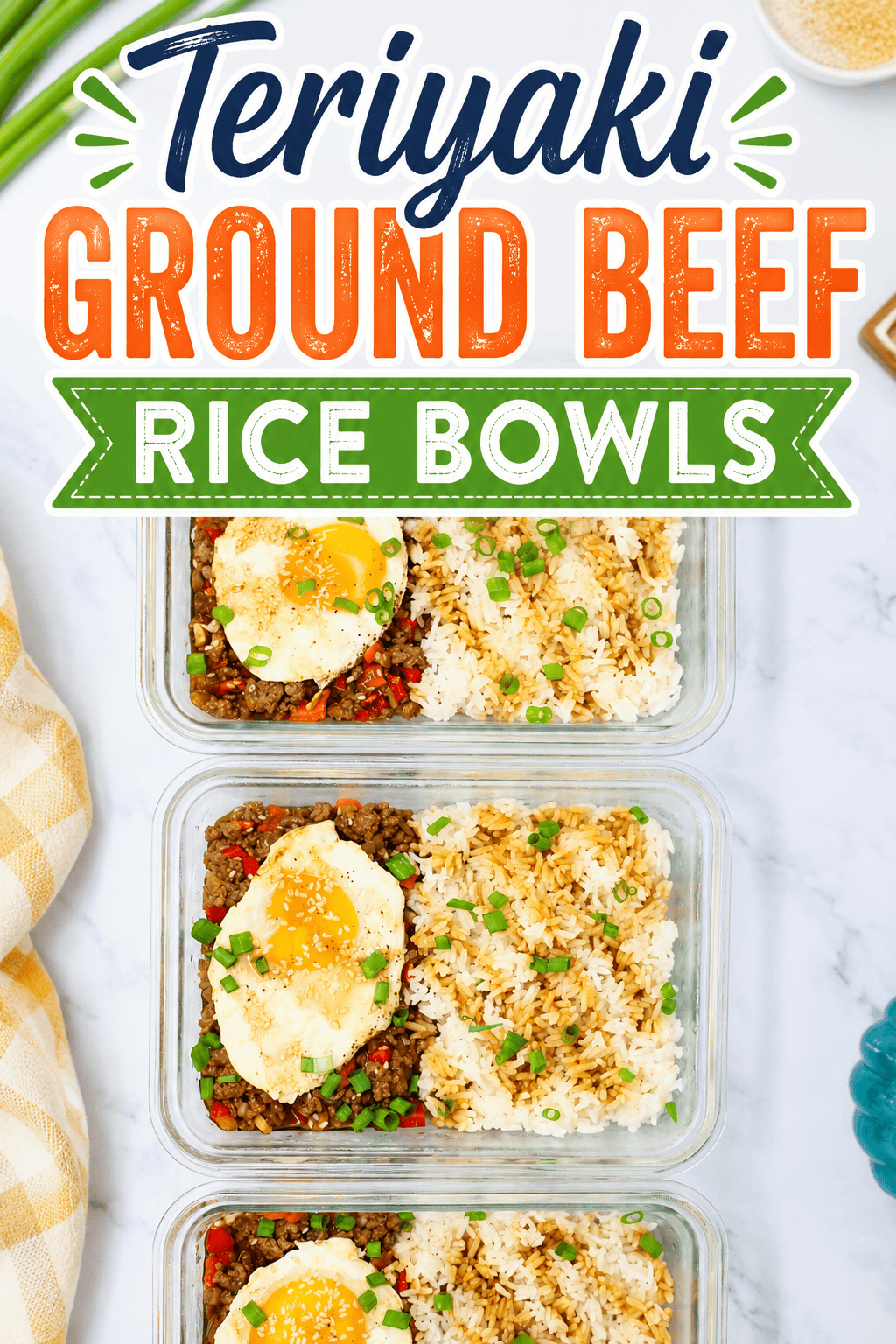 Teriyaki Ground Beef Rice Bowls in meal prep containers topped with eggs, sesame seeds, and green onions